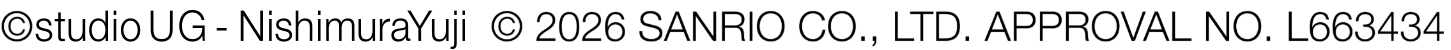 ©studio UG - NishimuraYuji © 2026 SANRIO CO., LTD. APPROVAL NO. L663434